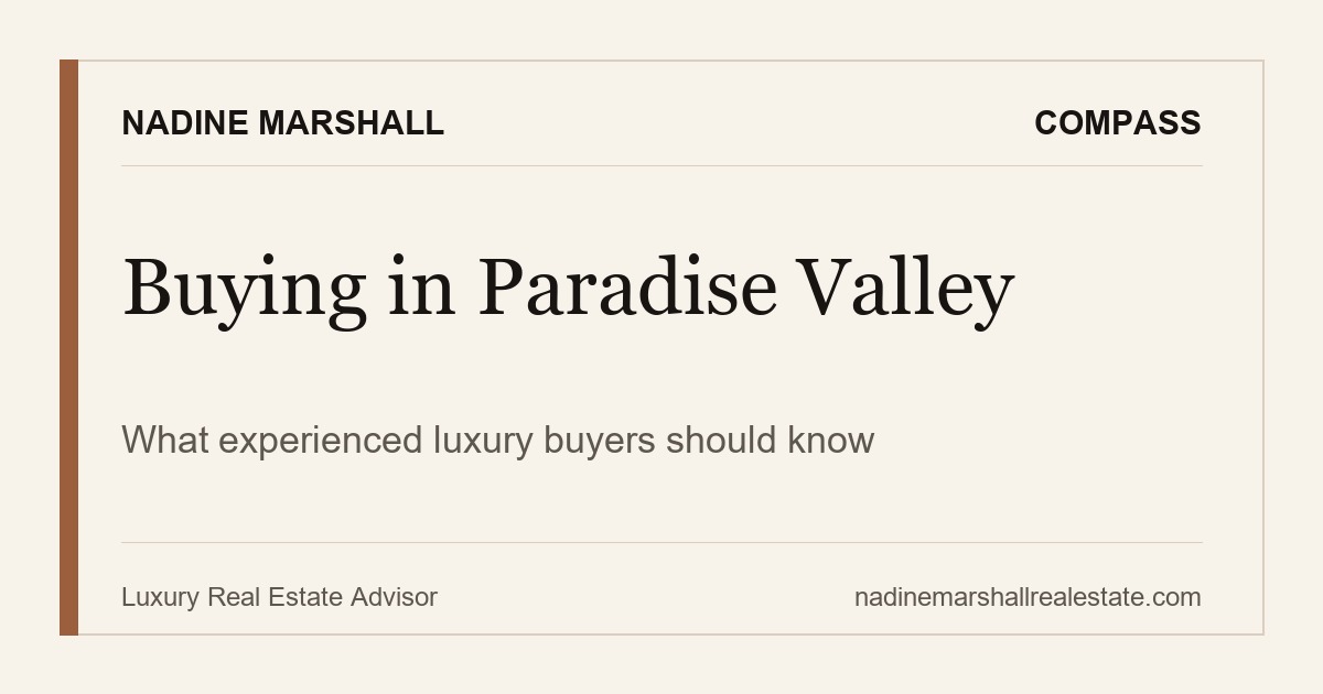 What to Know Before Buying in Paradise Valley: Buyer Guide