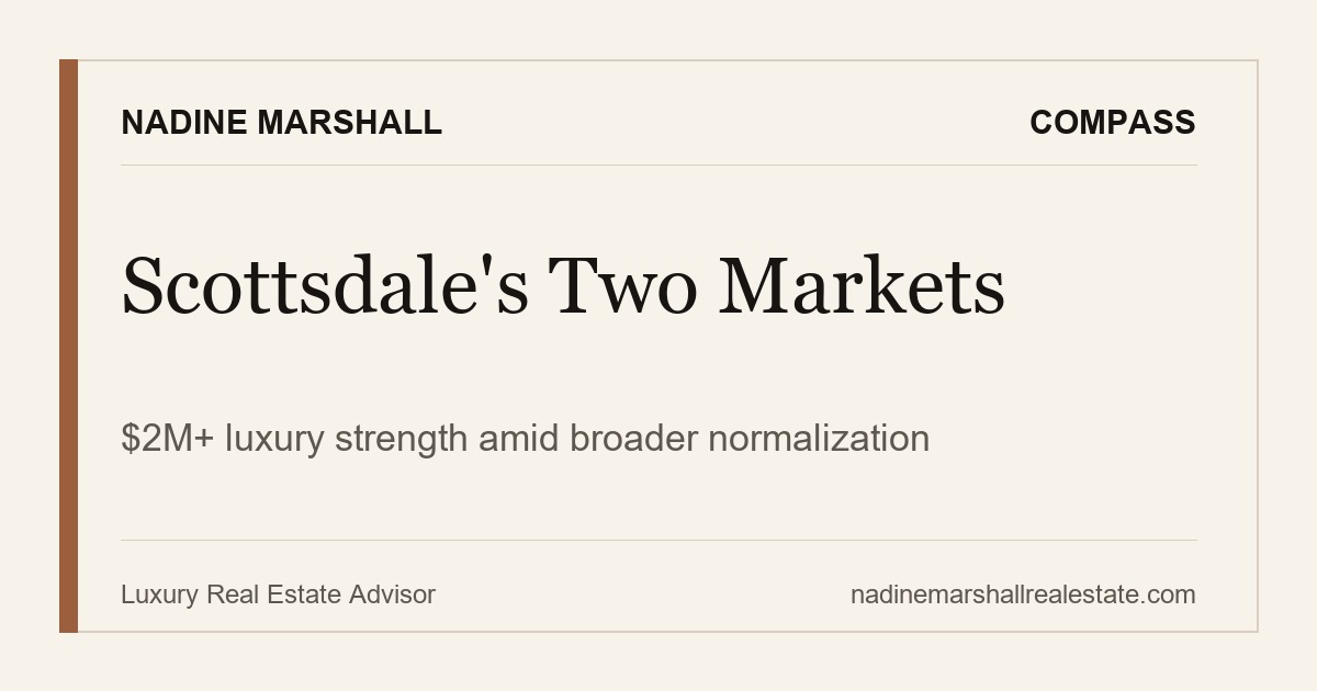 Scottsdale Two Markets 2026: Luxury Surging, Entry Level Stalling